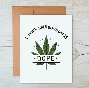 
            
                Load image into Gallery viewer, CARD -  I Hope Your Birthday Is Dope - Cannabis Birthday Card
            
        