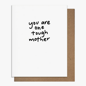 CARD - YOU ARE ONE TOUGH MOTHER